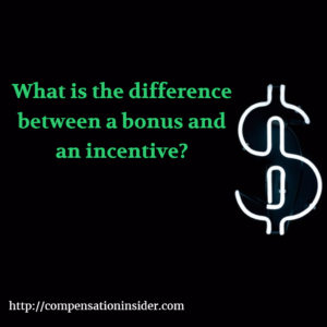 Difference between a bonus and an incentive