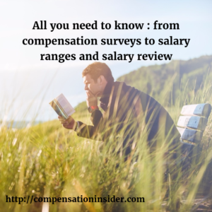 All you need to know from compensation surveys to salary ranges and salary review