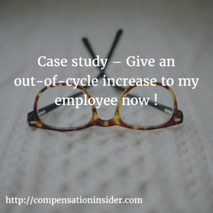 Give an out-of-cycle increase to my employee now