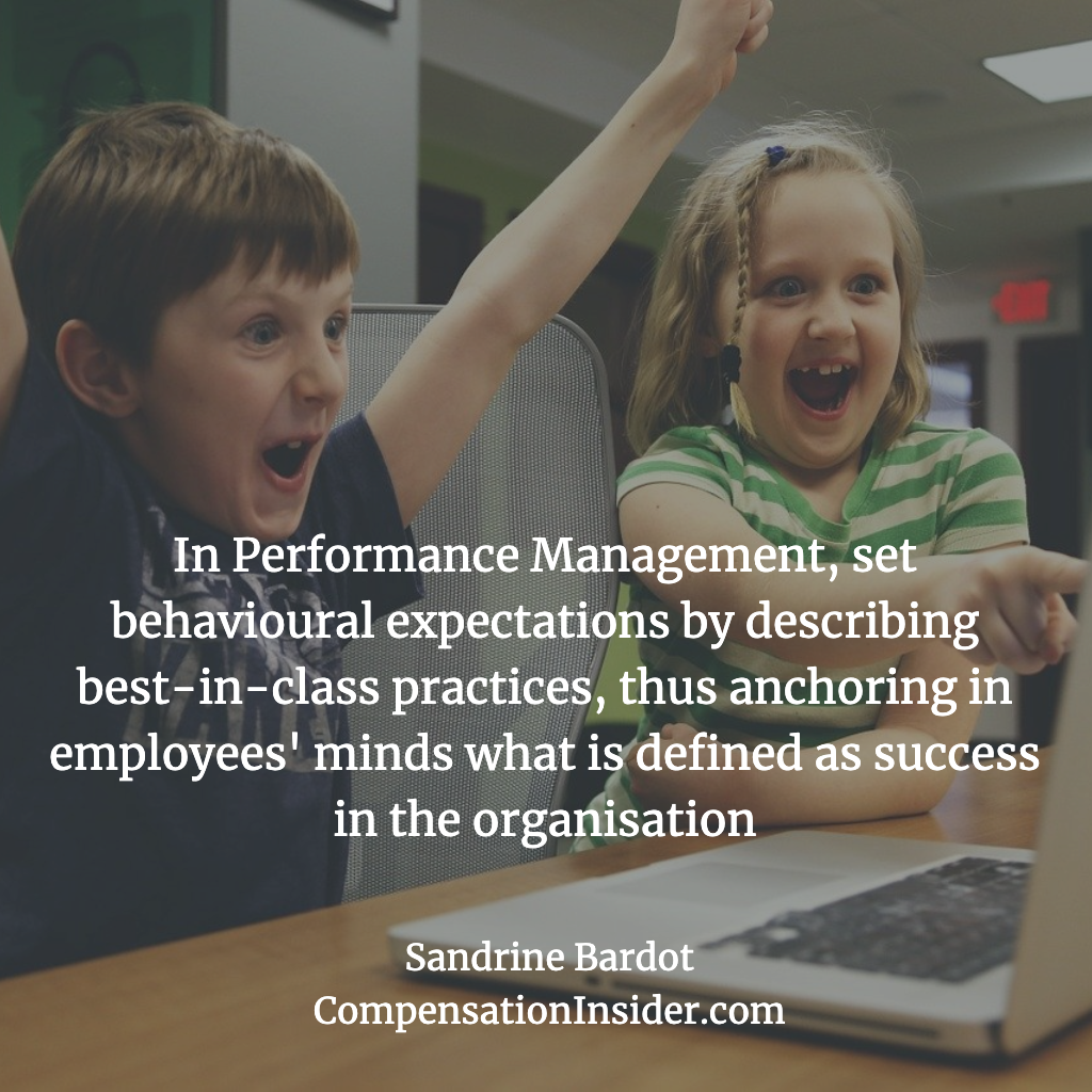 In Performance Mgt, set behavioural expectations by describing best-in-class practices to anchor the definition of success in employees' minds